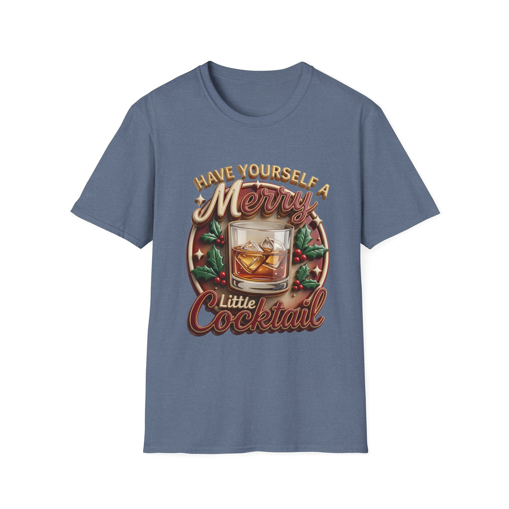 Have Yourself a Merry Little Cocktail print on the front of a Heather Indigo t-shirt, laid flat on white