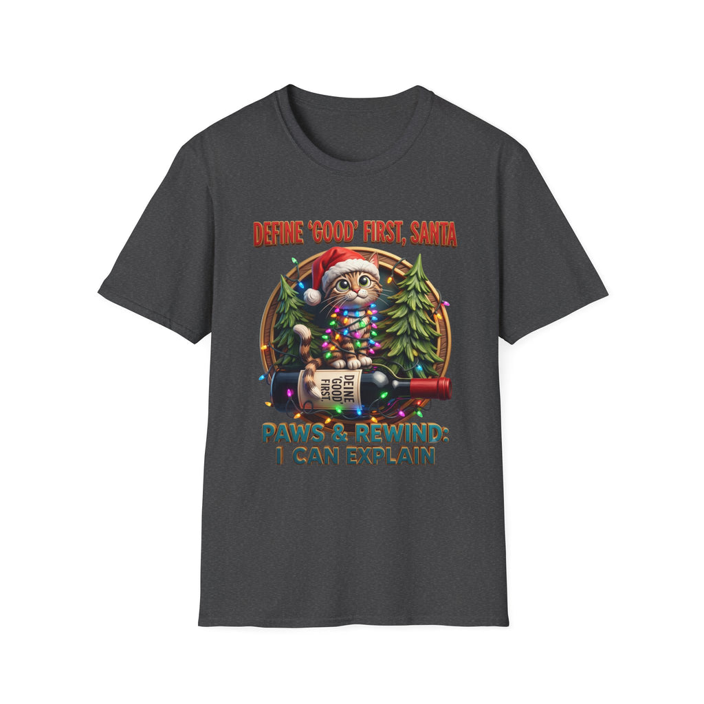 Define Good First Santa Funny Christmas Cat print on the front of a Dark Heather t-shirt, laid flat on white
