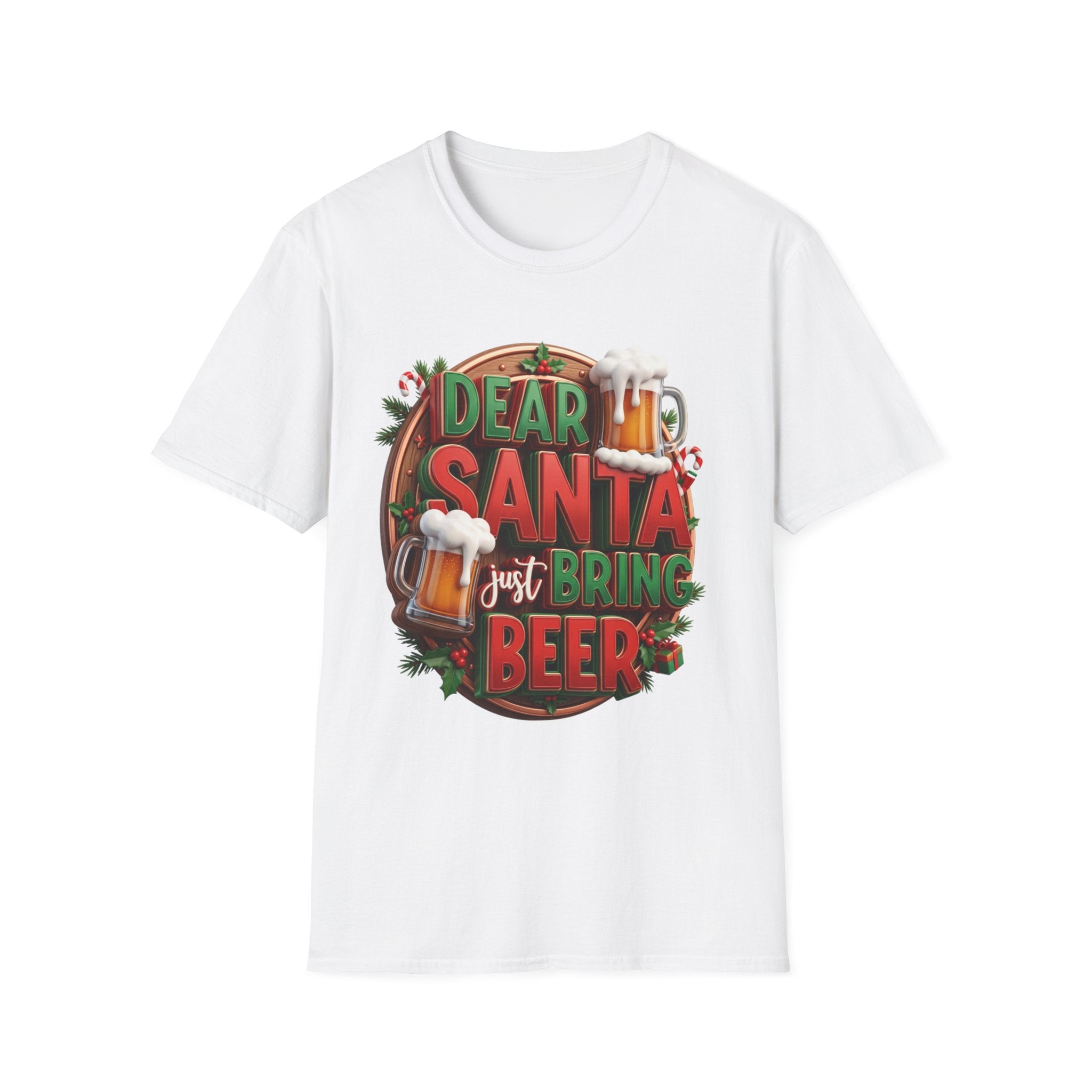 Dear Santa Just Bring Beer Funny print on the front of a White t-shirt, laid flat on white