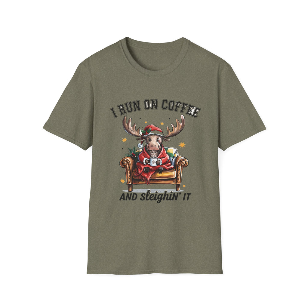 Moose I Run On Coffee and Sleighin' It print on the front of a Heather Military Green t-shirt, laid flat on white