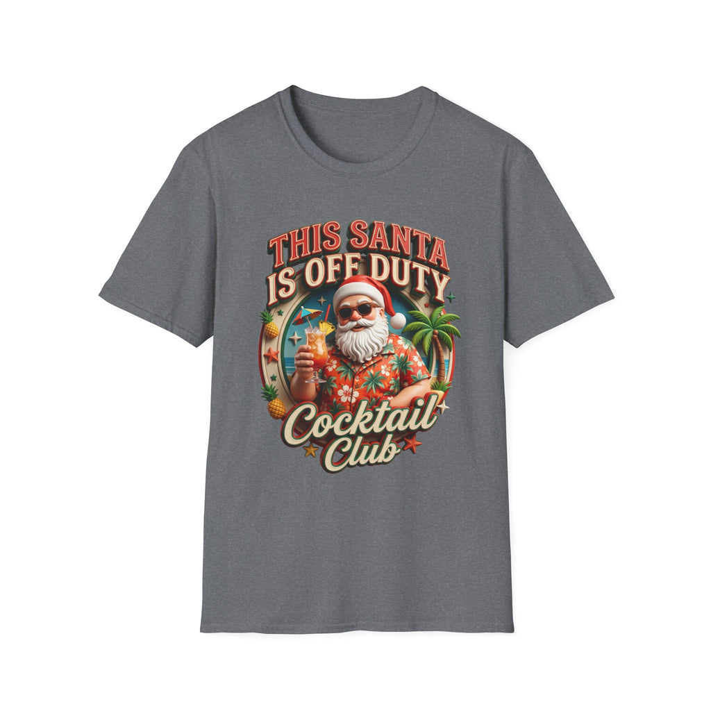 This Santa Is Off Duty Cocktail Club print on the front of a Graphite Heather t-shirt, laid flat on white