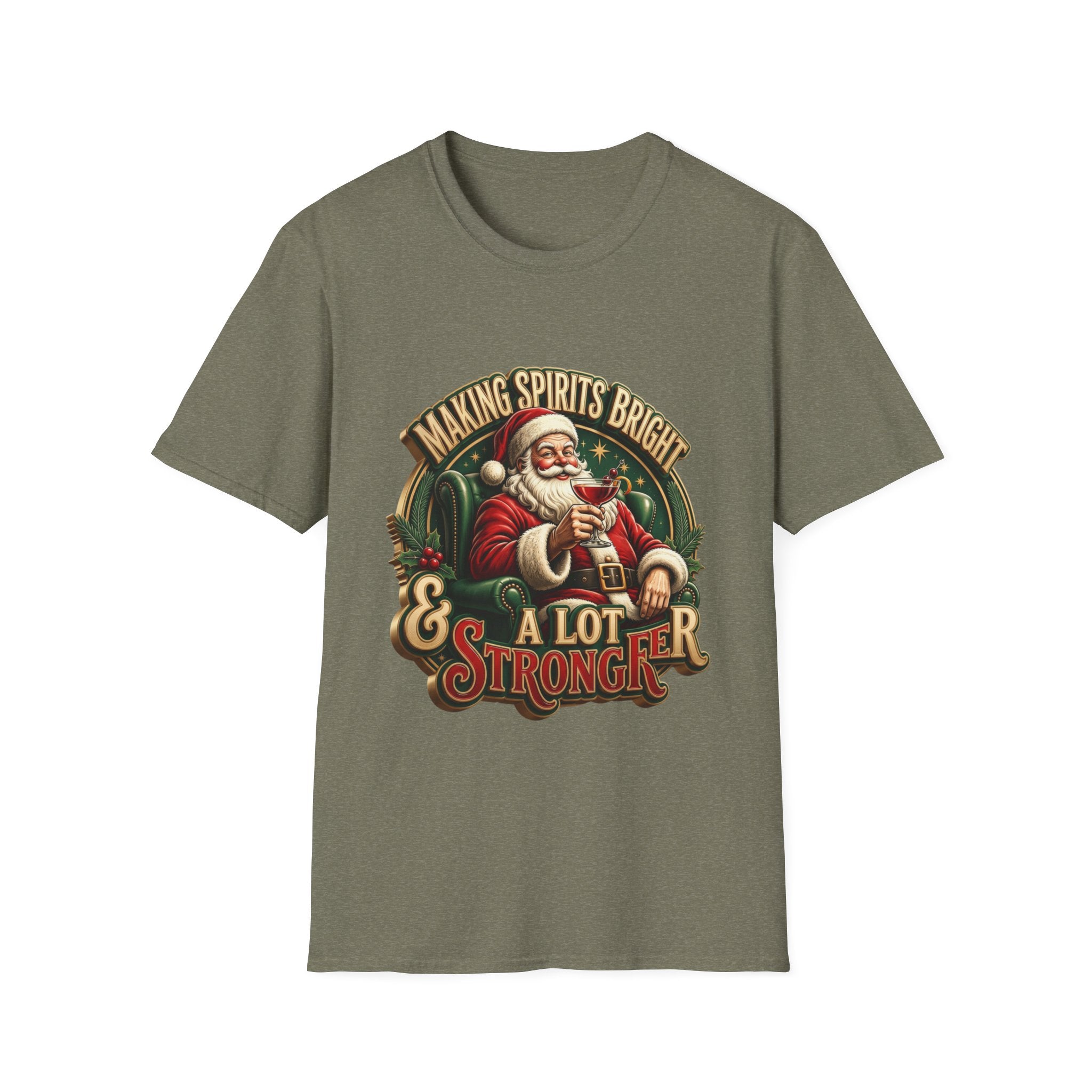 Making Spirits Bright and Stronger Santa print on the front of a Heather Military Green t-shirt, laid flat on white