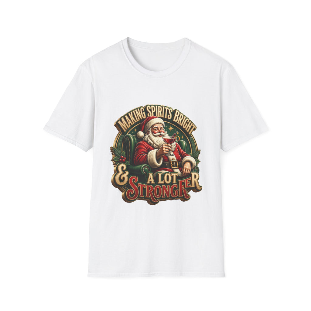 Making Spirits Bright and Stronger Santa print on the front of a White t-shirt, laid flat on white
