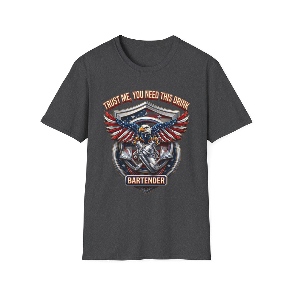 Bartender Eagle Trust Me You Need This Drink print on the front of a Dark Heather t-shirt, laid flat on white
