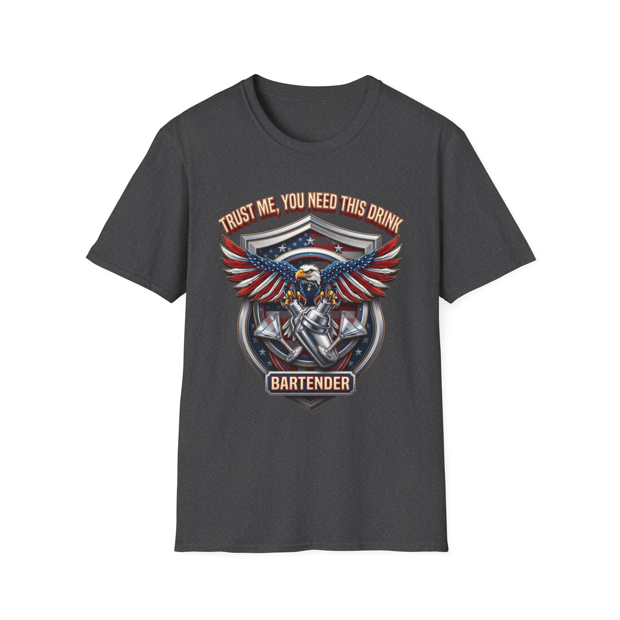 Bartender Eagle Trust Me You Need This Drink print on the front of a Dark Heather t-shirt, laid flat on white