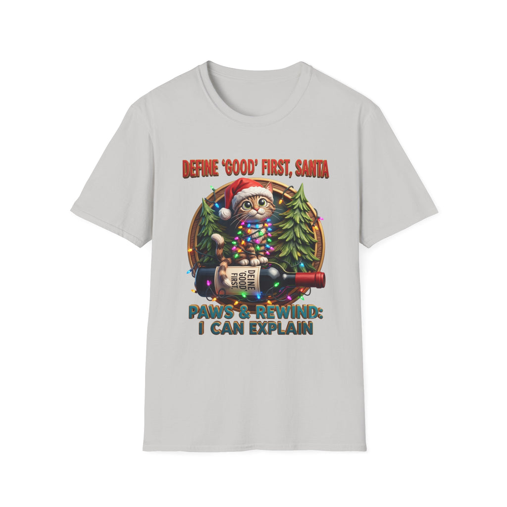 Define Good First Santa Funny Christmas Cat print on the front of an Ice Grey t-shirt, laid flat on white