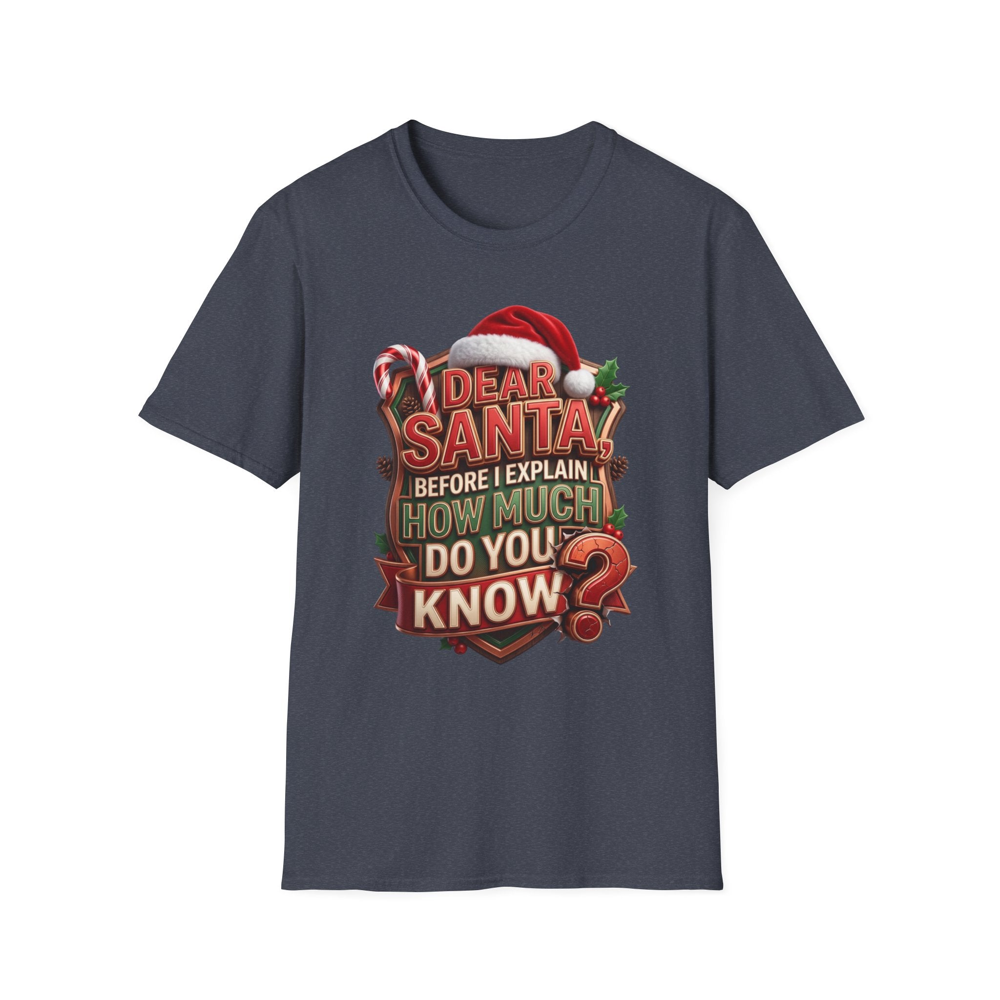 Dear Santa Before I Explain print on the front of a Heather Navy t-shirt, laid flat on white