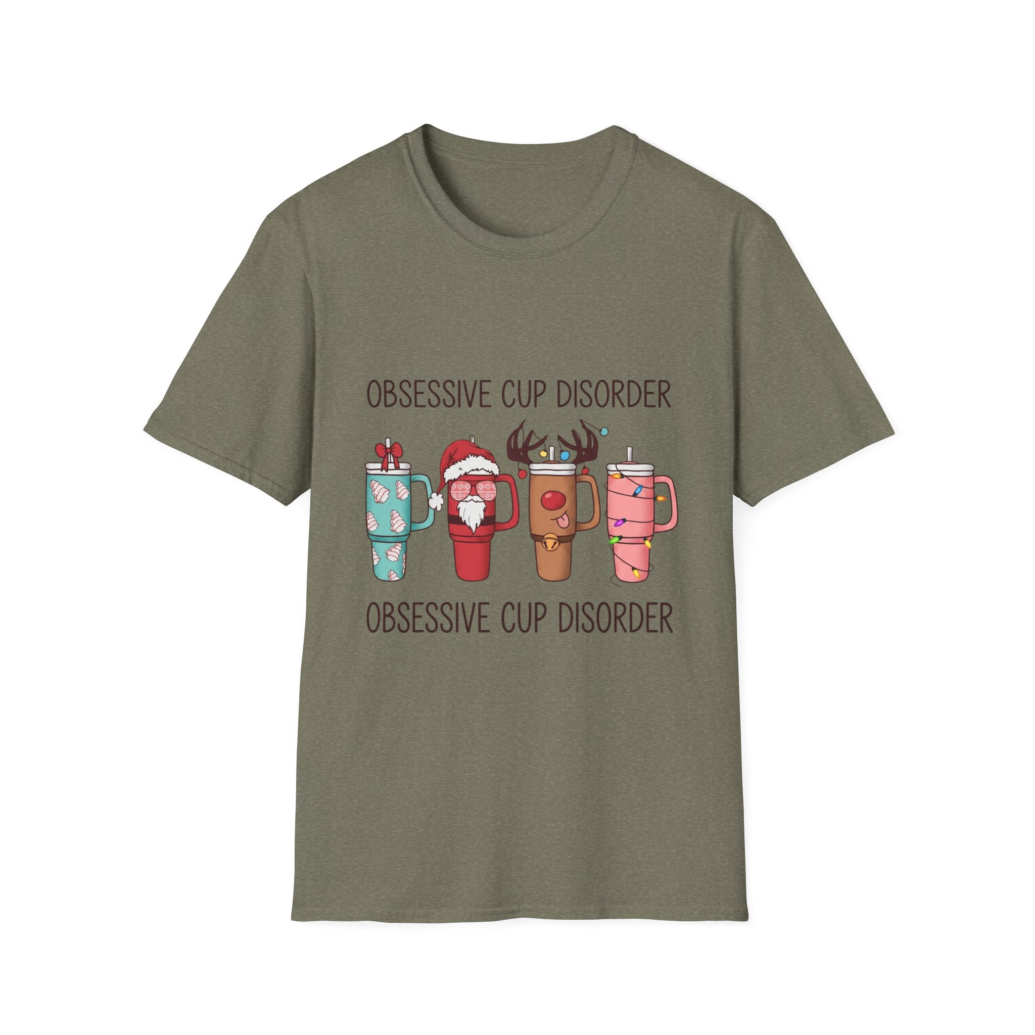 Obsessive Cup Disorder Funny Christmas Tumbler print on the front of a Heather Military Green t-shirt, laid flat on white