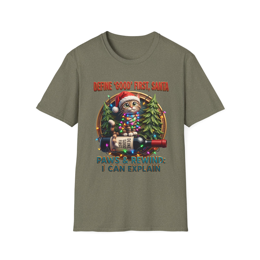 Define Good First Santa Funny Christmas Cat print on the front of a Heather Military Green t-shirt, laid flat on white