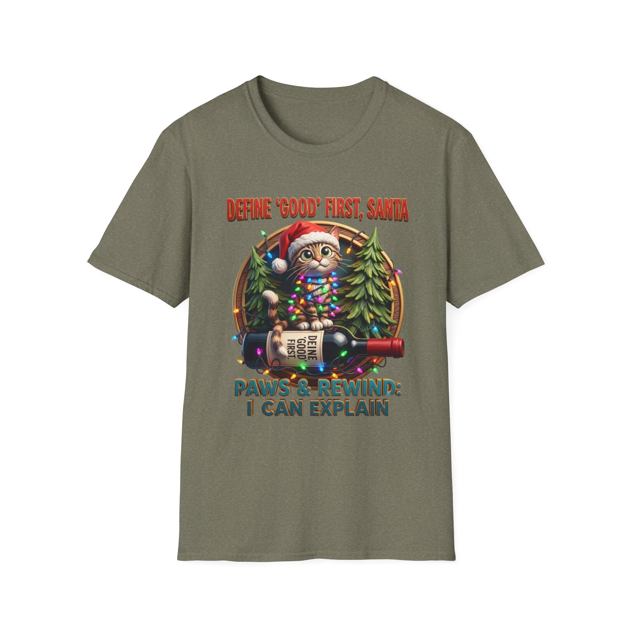 Define Good First Santa Funny Christmas Cat print on the front of a Heather Military Green t-shirt, laid flat on white