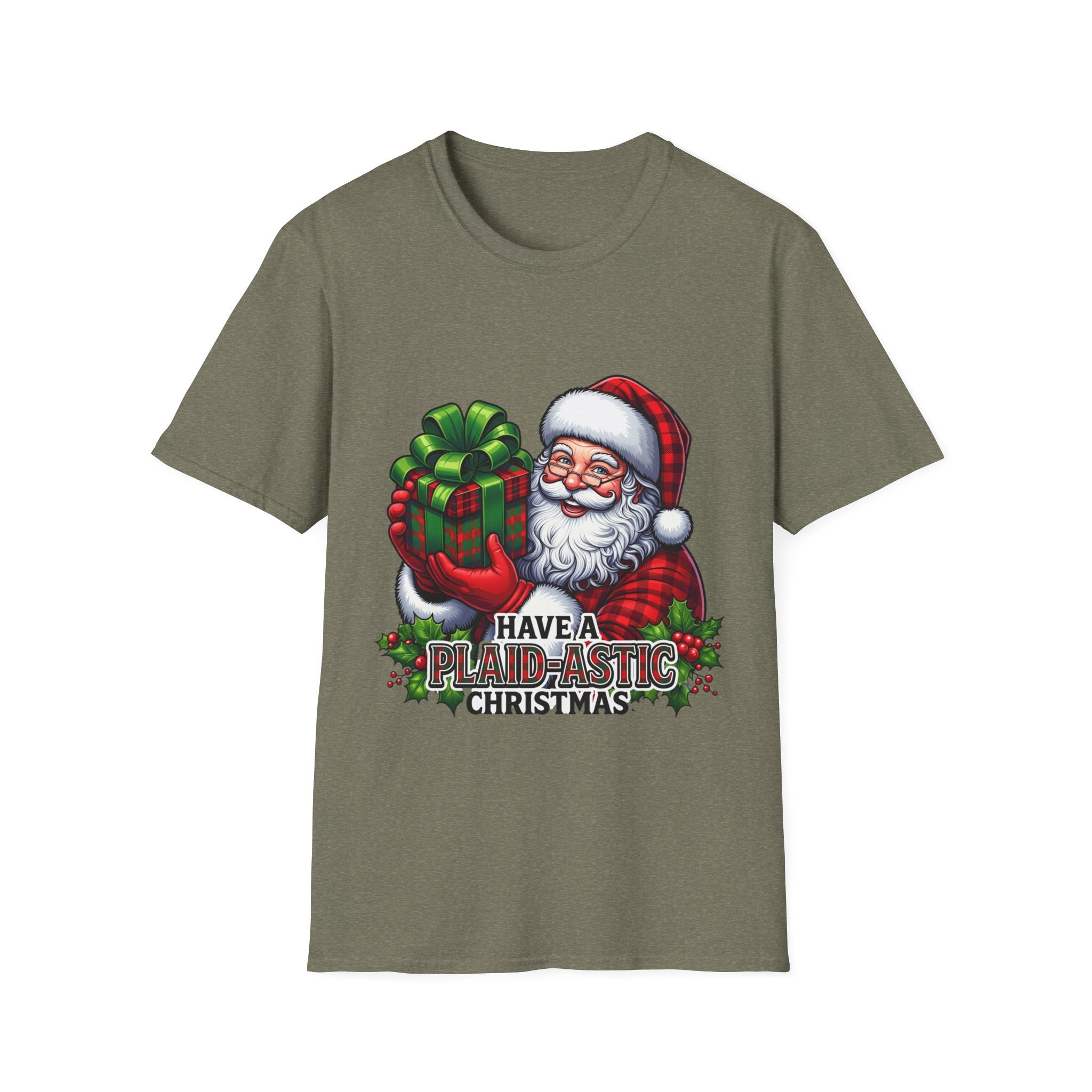Santa Have a Plaid-astic print on the front of a Heather Military Green t-shirt, laid flat on white