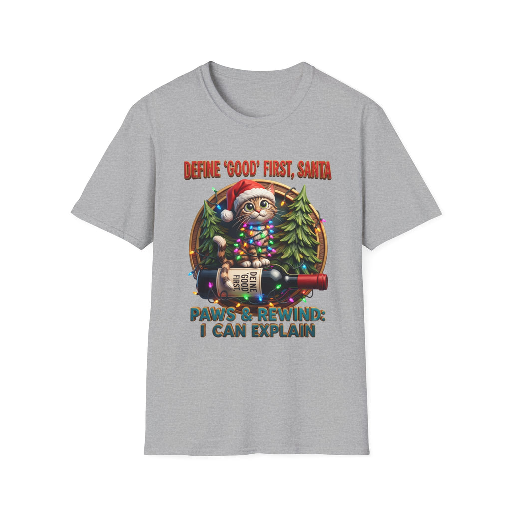 Define Good First Santa Funny Christmas Cat print on the front of a Sport Grey t-shirt, laid flat on white