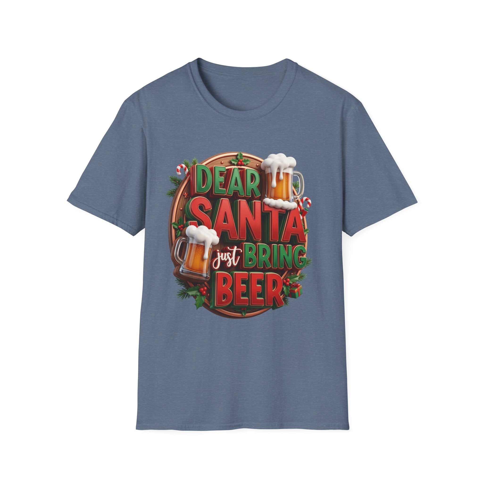 Dear Santa Just Bring Beer Funny print on the front of a Heather Indigo t-shirt, laid flat on white