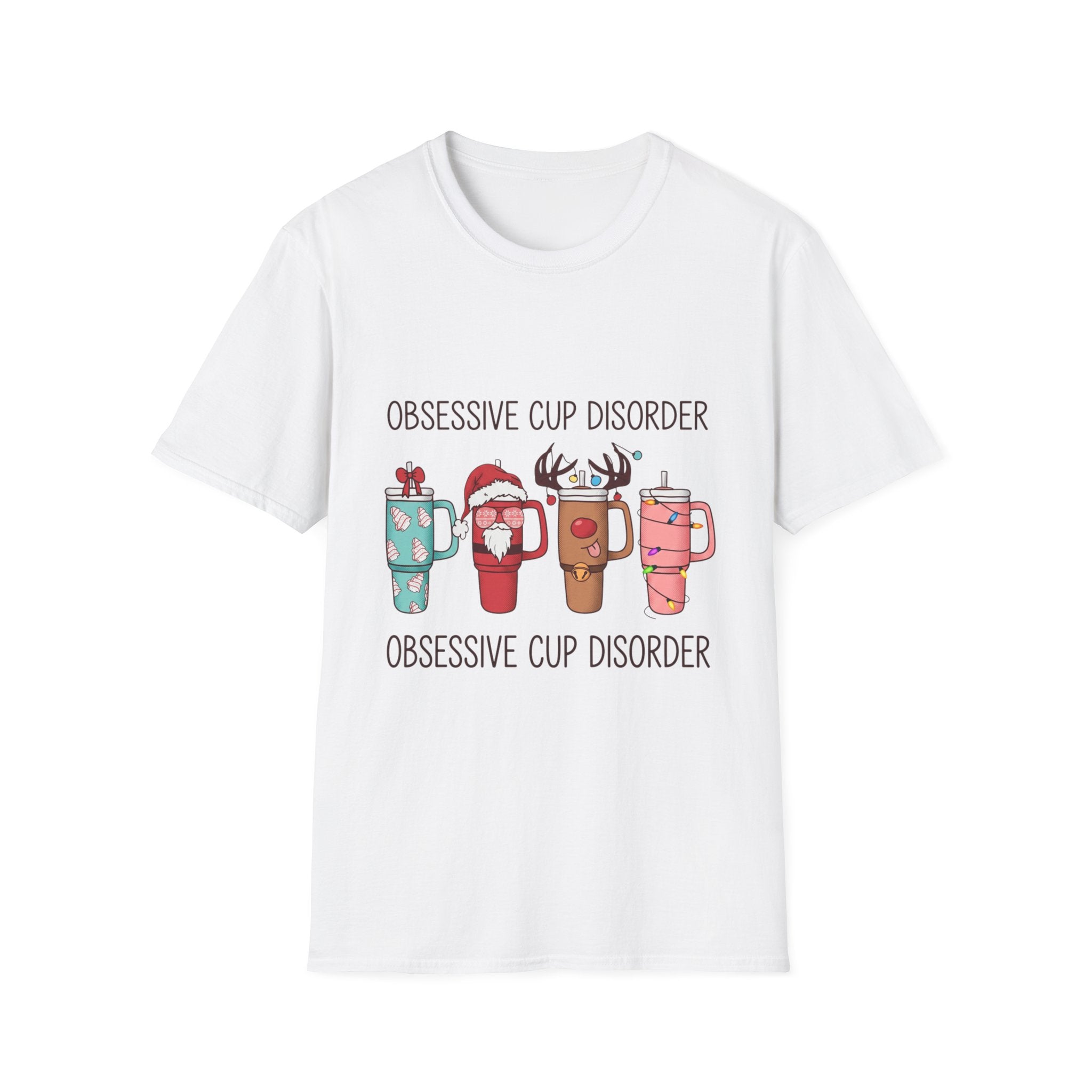 Obsessive Cup Disorder Funny Christmas Tumbler print on the front of a White t-shirt, laid flat on white