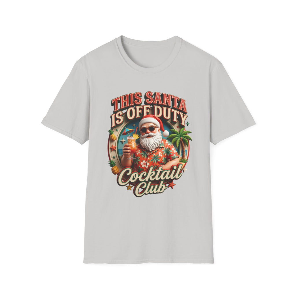 This Santa Is Off Duty Cocktail Club print on the front of an Ice Grey t-shirt, laid flat on white