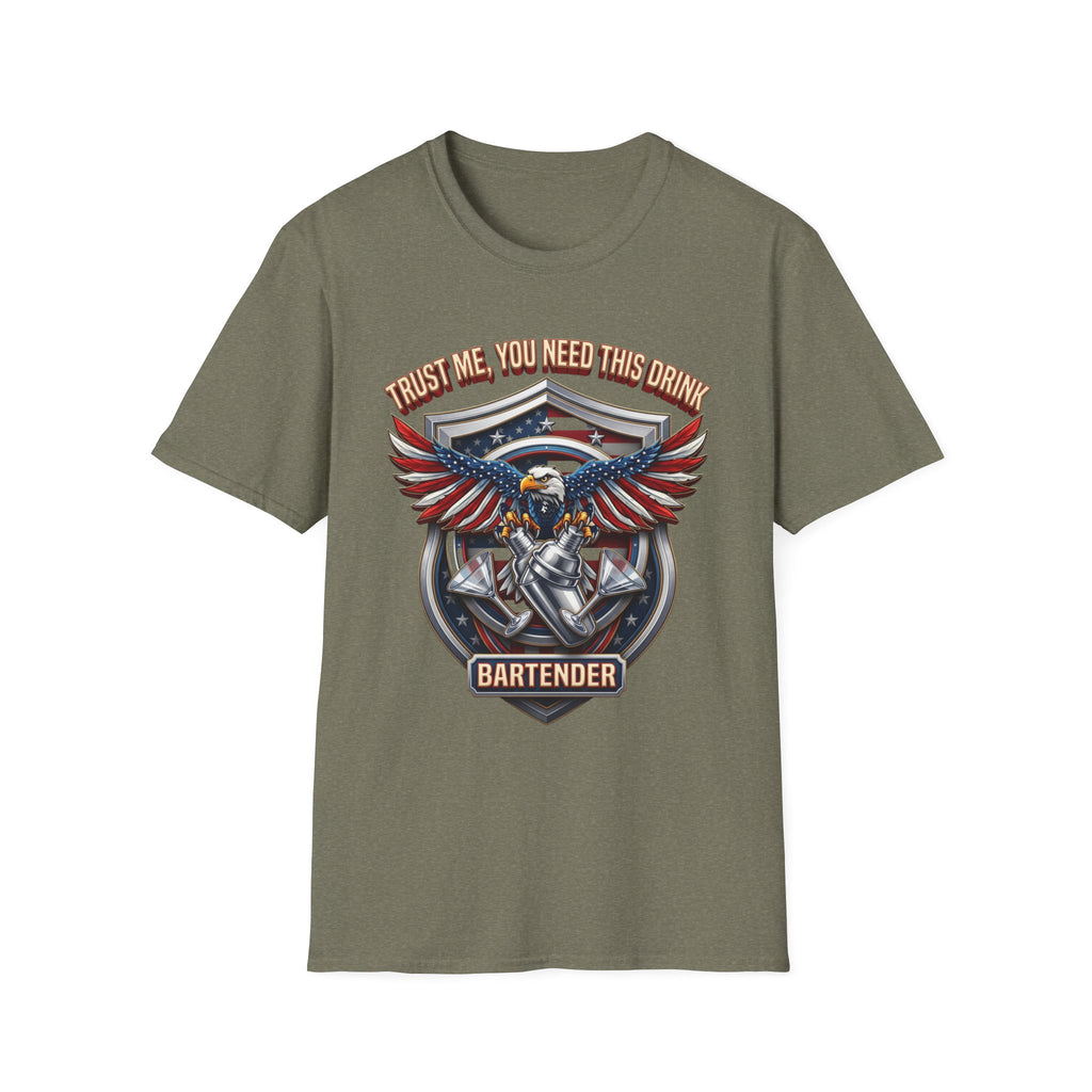 Bartender Eagle Trust Me You Need This Drink print on the front of a Heather Military Green t-shirt, laid flat on white