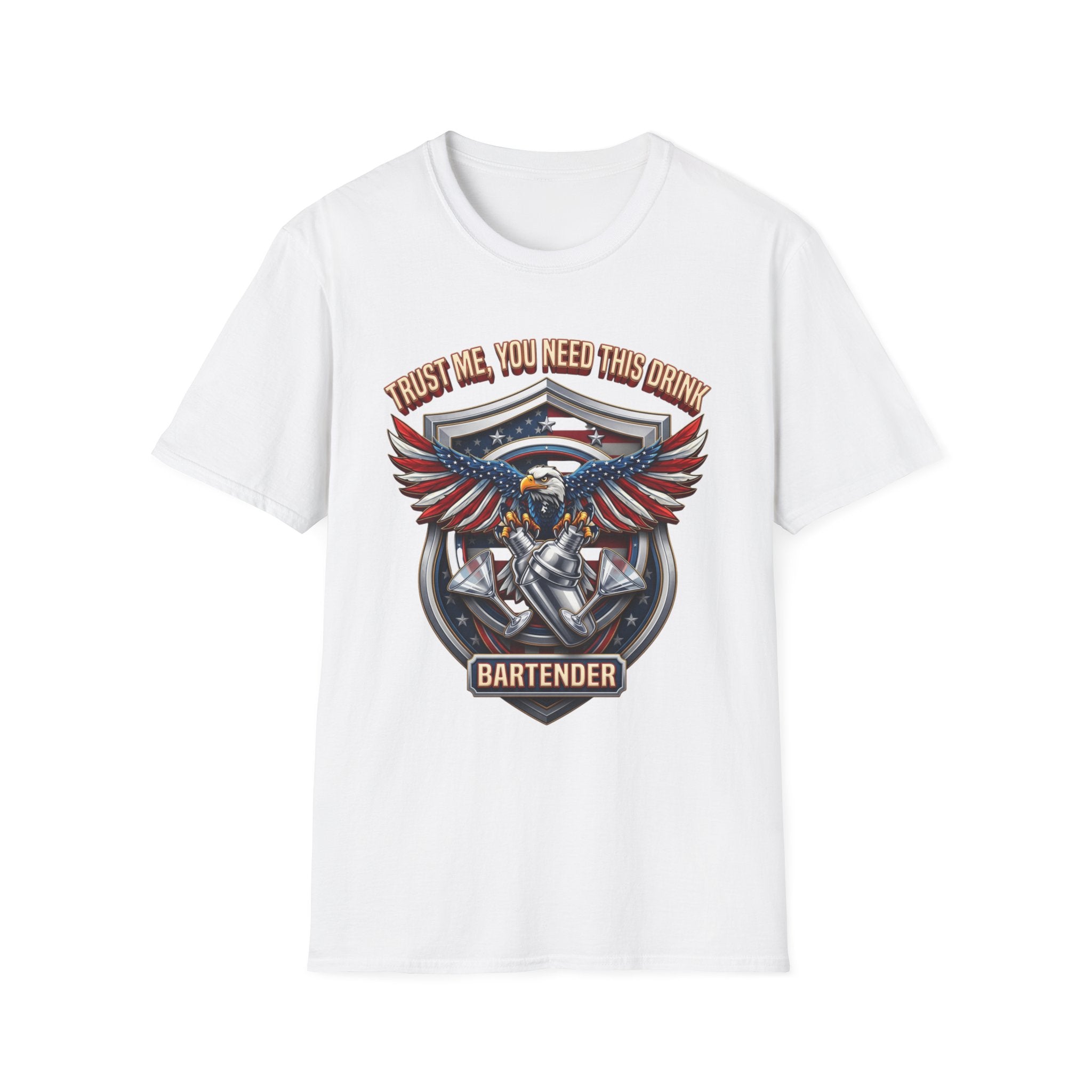 Bartender Eagle Trust Me You Need This Drink print on the front of a White t-shirt, laid flat on white