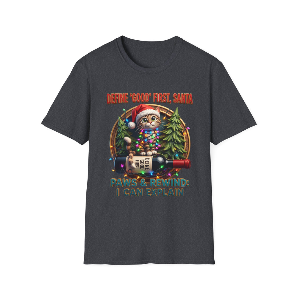 Define Good First Santa Funny Christmas Cat print on the front of a Dark Heather Grey t-shirt, laid flat on white