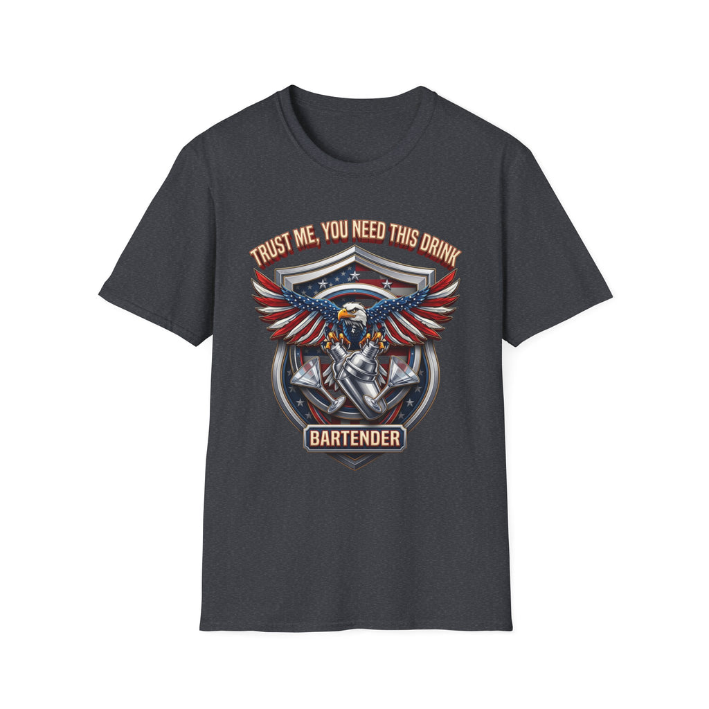 Bartender Eagle Trust Me You Need This Drink print on the front of a Dark Heather Grey t-shirt, laid flat on white