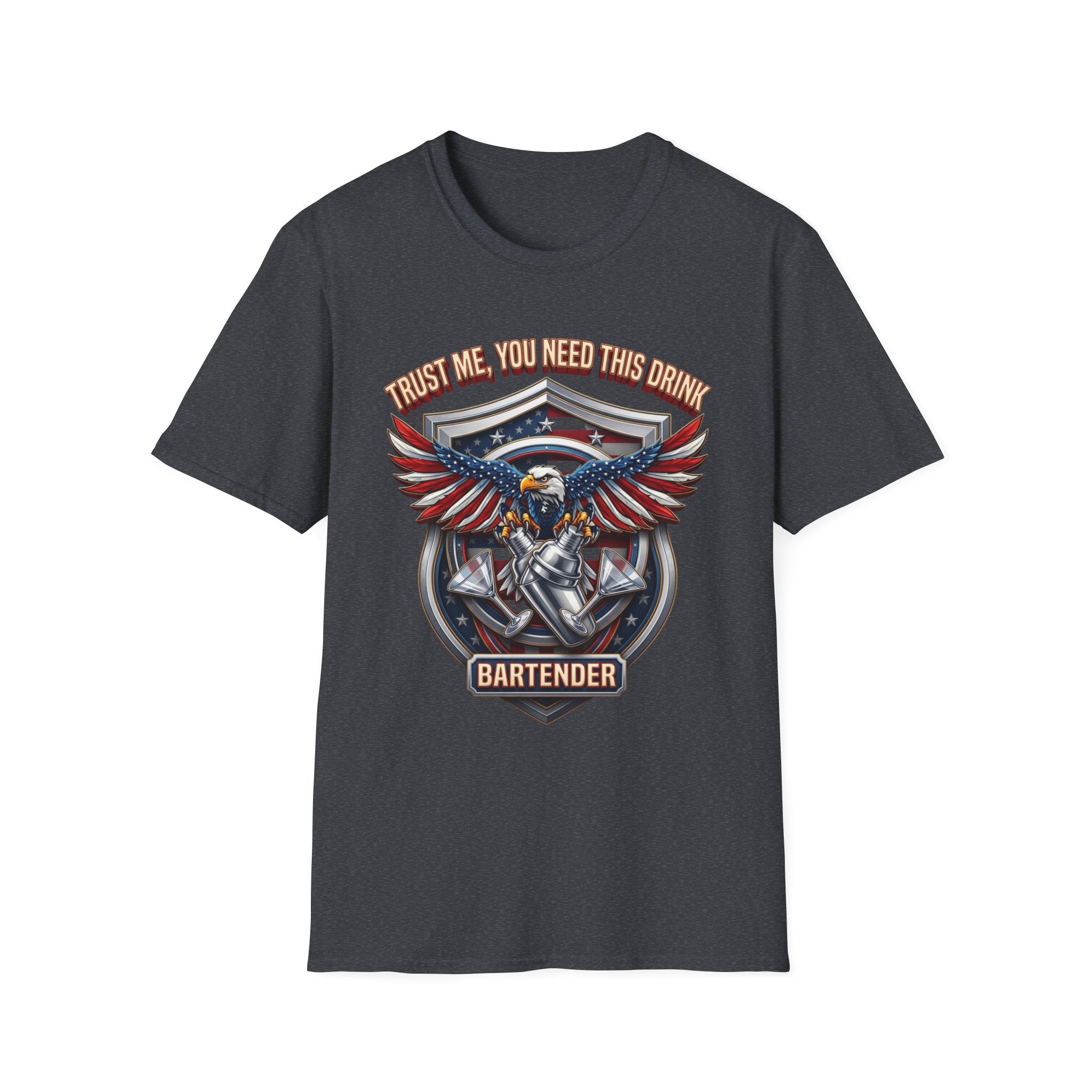 Bartender Eagle Trust Me You Need This Drink print on the front of a Dark Heather Grey t-shirt, laid flat on white
