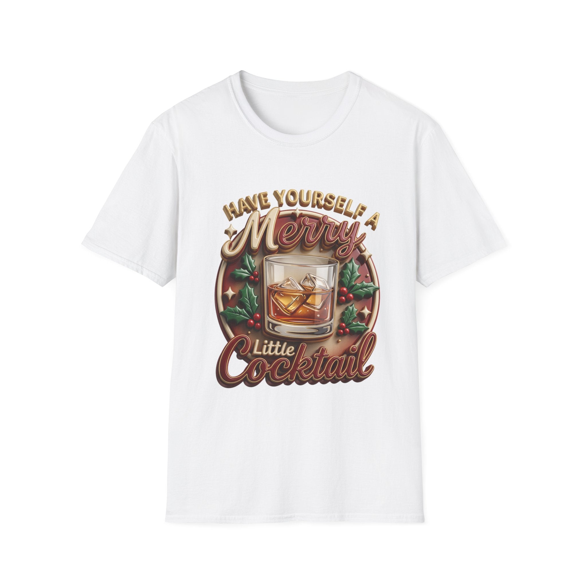 Have Yourself a Merry Little Cocktail print on the front of a White t-shirt, laid flat on white