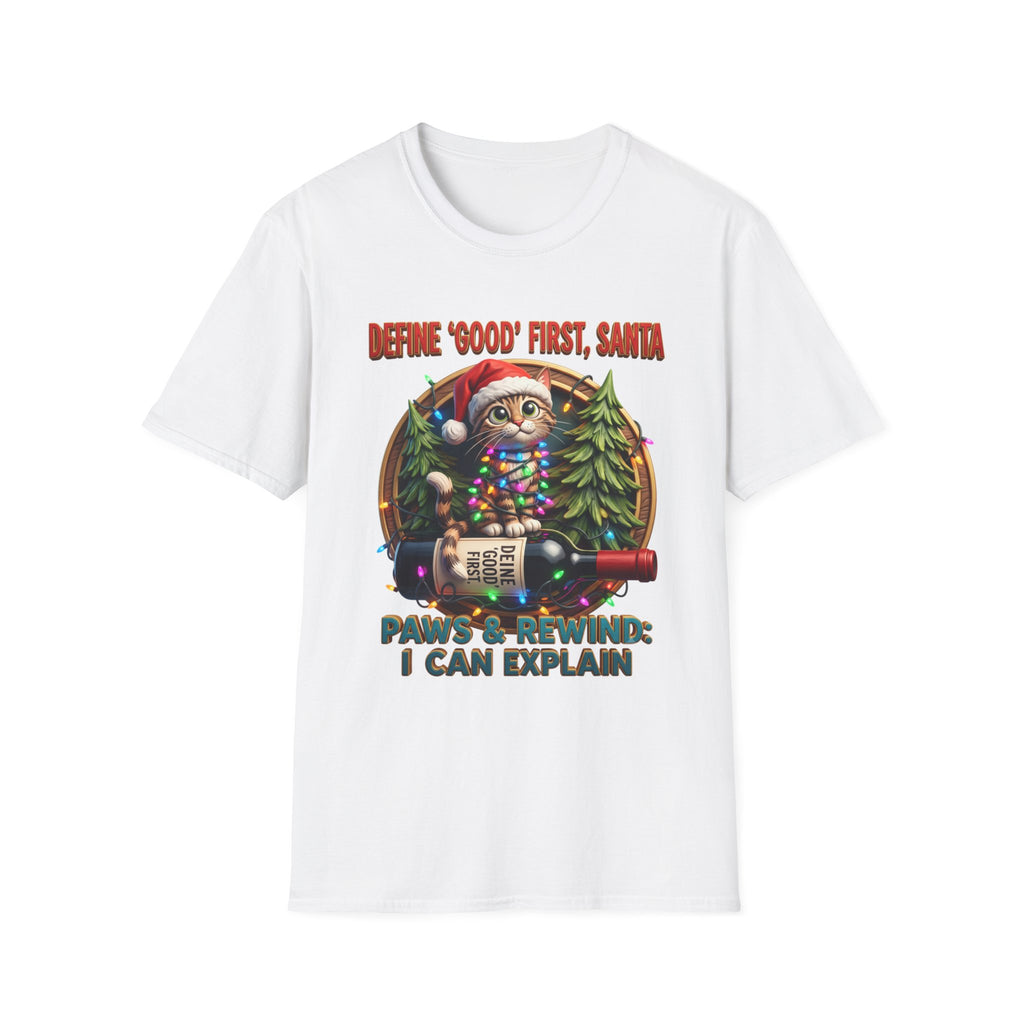 Define Good First Santa Funny Christmas Cat print on the front of a White t-shirt, laid flat on white