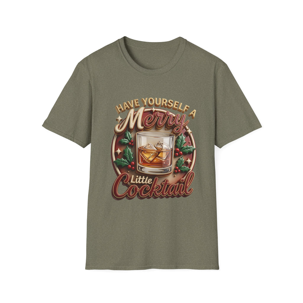 Have Yourself a Merry Little Cocktail print on the front of a Heather Military Green t-shirt, laid flat on white